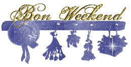 Je vous souhaite un tr�s bon week-end